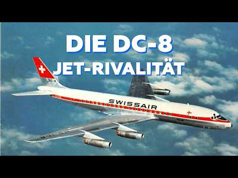 Wie die DC-8 den Jetliner-Krieg gegen die Boeing 707 verlor?