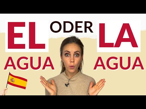 Heißt es eigentlich EL oder LA agua im Spanischen? Ausnahmen beim spanischen Artikel erklärt