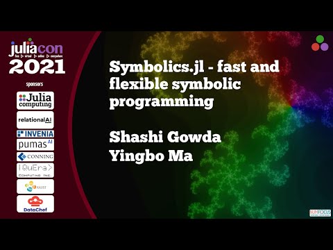 Symbolics.jl: Fast and Flexible Symbolic Programming | Shashi Gowda, Yingbo Ma | JuliaCon 2021