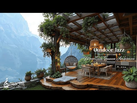 Mountain Terrace Jazz Ambience | Outdoor Wooden Retreat with Lake Views and Calm Nature for Relaxing