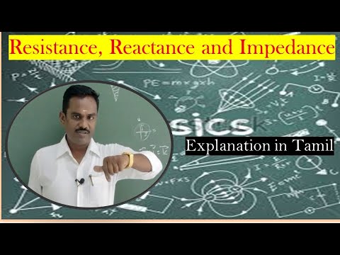 Difference between Resistance, Reactance and Impedance - Explanation in Tamil
