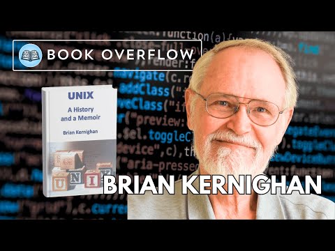 Brian Kernighan Reflects on Unix: A History and a Memoir