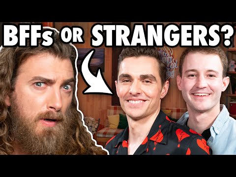 Are They Best Friends Or Strangers? (ft. Dave Franco)
