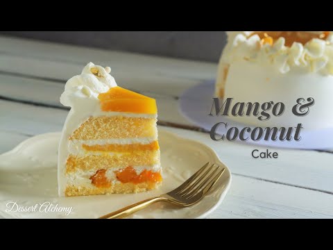 Mango & Coconut Cake | Mango Cake | 椰香芒果蛋糕｜芒果蛋糕｜奶油蛋糕｜Dessert Alchemy