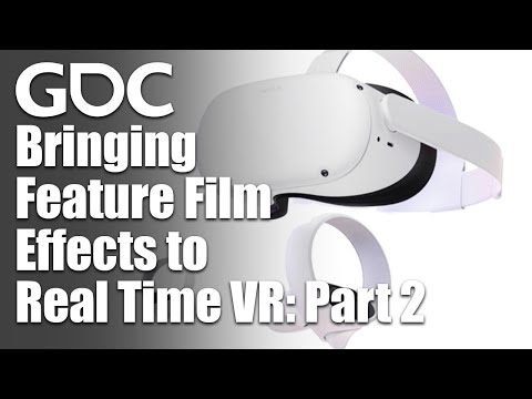 Visual Effects Bootcamp: Bringing Feature Film Effects to Real Time VR: Part 2