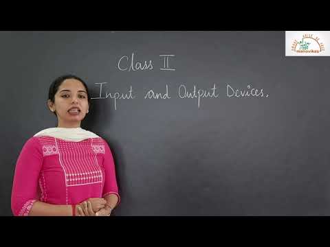 Class II - Computer Studies - Input and Output Devices
