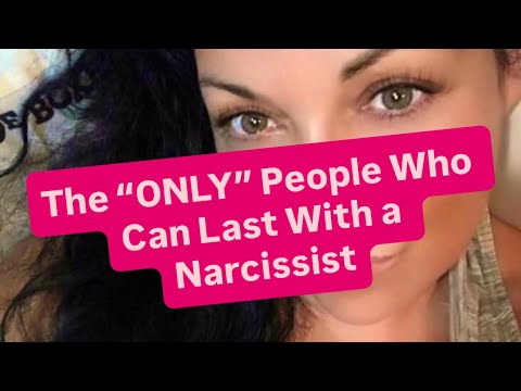 The ONLY People Who Can Last With a Narcissist