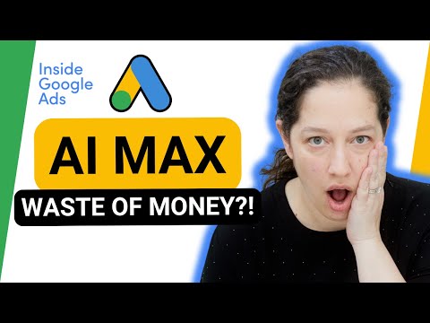 Should you use AI Max for Search Campaigns in Google Ads? [Inside Google Ads Episode 82]