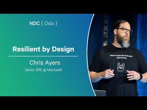 Resilient by Design - Chris Ayers - NDC Oslo 2025