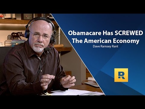 Obamacare Has Screwed Up The American Economy - Dave Ramsey Rant