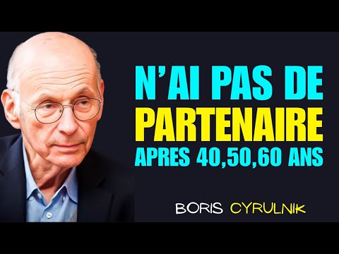 🔥 Pourquoi avoir un partenaire à 40, 50 ans… peut être une grave erreur | Boris Cyrulnik 🔥