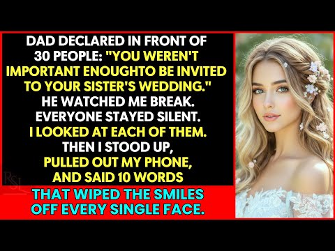Dad Said I Wasn't Important Enough to Attend the My Sister’s Wedding—My 10 Words That Changed...
