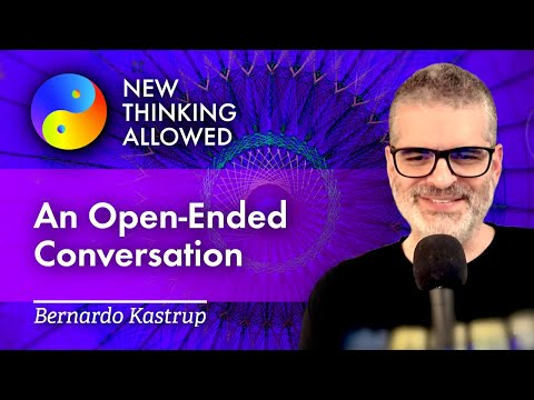 An Open-Ended Conversation with Bernardo Kastrup