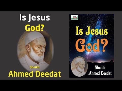 Is Jesus God?   Sheikh Ahmed Deedat