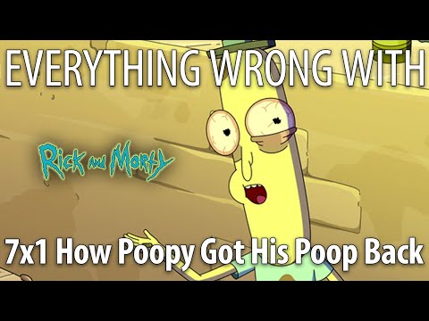 Everything Wrong With Rick and Morty S7E1 - "How Poopy Got His Poop Back"