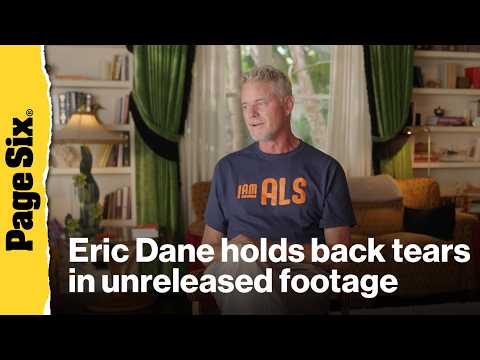 Eric Dane holds back tears discussing the 'tough' toll his ALS battle had on loved ones prior to ...