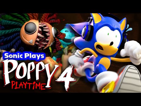 Sonic Plays: POPPY PLAYTIME CHAPTER 4