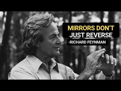 Why Do Mirrors Reverse: Feynman’s Mind Blowing Answer