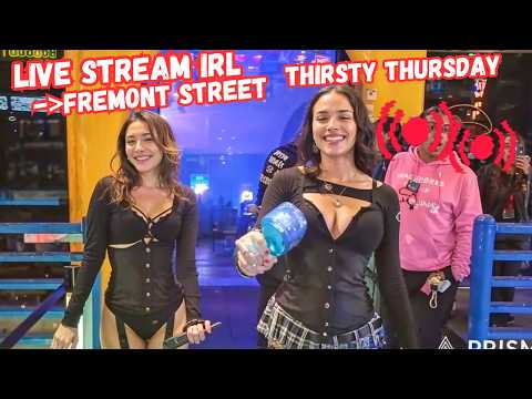LIVE Las Vegas Fremont street, Thirsty Thursdays, Livestream IRL