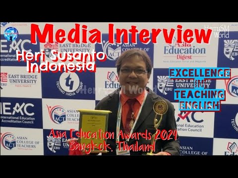 Media Interview-Heri Susanto Indonesia the Excellence in Teaching English-Asia Education Awards 2024