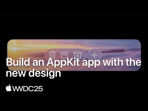 WWDC25: Build an AppKit app with the new design | Apple