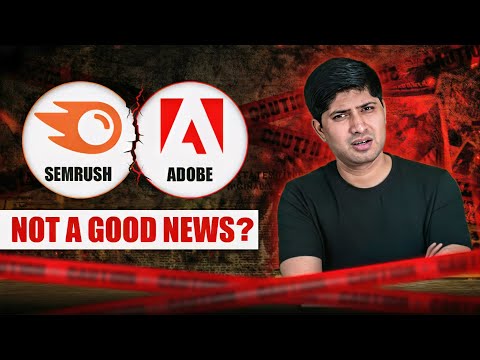 Adobe Acquired SEMrush! Mistake or Genius Move?