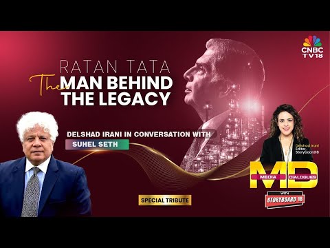 Ratan Tata: The Man Behind the Legacy | Delshad Irani in Conversation with Suhel Seth | CNBC TV18