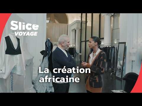 Comment l’Afrique réinvente la mode I SLICE VOYAGE I DOC EN ENTIER