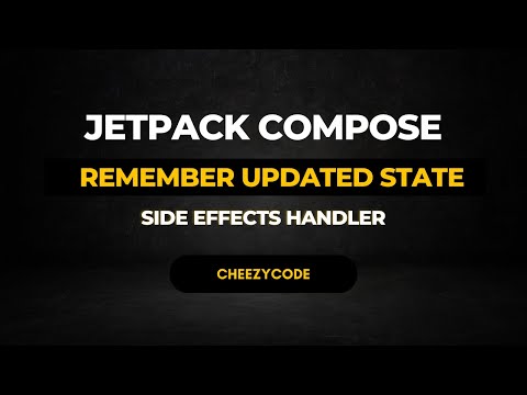 Jetpack Compose - RememberUpdatedState | Side Effect Handlers | CheezyCode Hindi