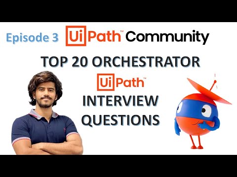 Top 20 UiPath Orchestrator Interview Questions | Most important UiPath interview questions | E 03