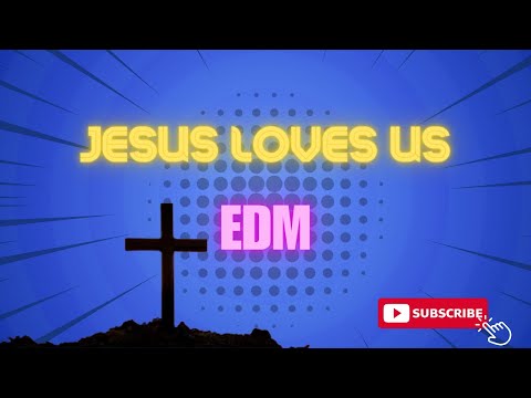Jesus Loves Us