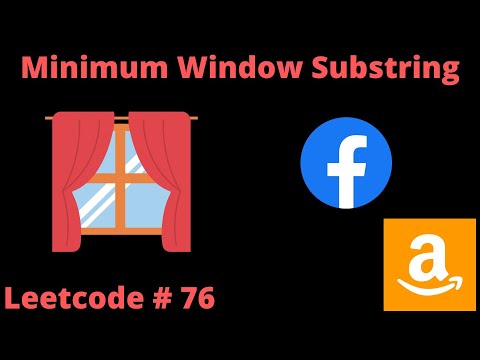 MINIMUM WINDOW SUBSTRING | LEETCODE # 76 | PYTHON SOLUTION