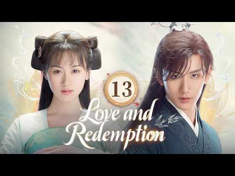 EP13 ✨Love and Redemption ✨God reincarnates as Demon , A tragic love story spanning ten lifetimes.