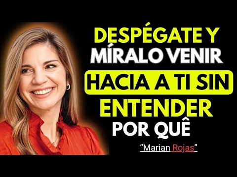 💖 PSICOLOGÍA MASCULINA: CUANDO TE VAS, ÉL HARÁ TODO POR NO PERDERTE | MARIAN ROJAS