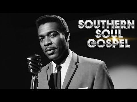 Southern Soul Gospel Blessings | Songs for the Soul