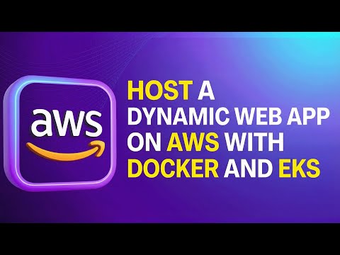 Project 4: Host a Dynamic Web Application on AWS with Docker and EKS