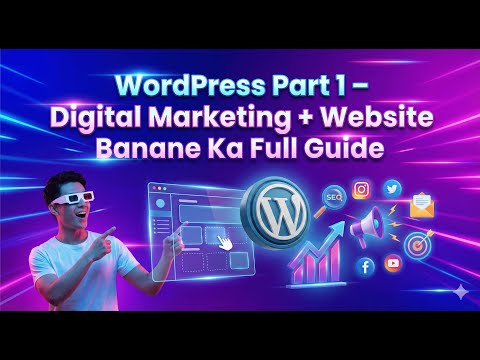 WordPress Digital Marketing Course in Hindi | Website Banane Ka Full Guide (Part 1)