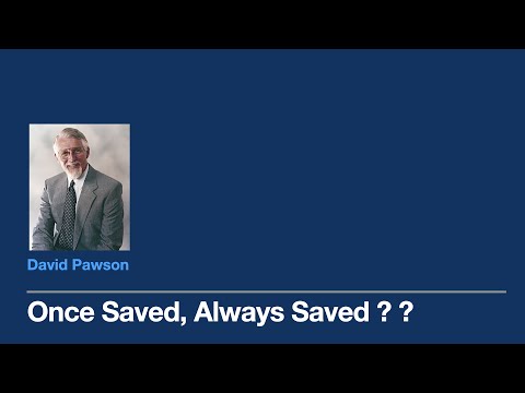 Once saved always saved? - David Pawson