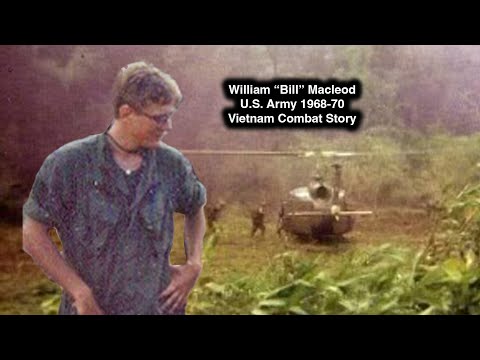 William "Bill" Macleod - U.S. Army 1968-70 / Vietnam Combat Veteran