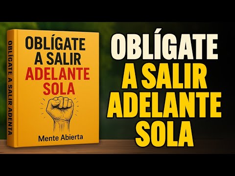 Cómo Salir ADELANTE Aunque Nadie Esté a Tu Lado | Audiolibro