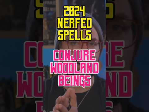 2024 Nerfed Spells - Conjure Woodland Beings
