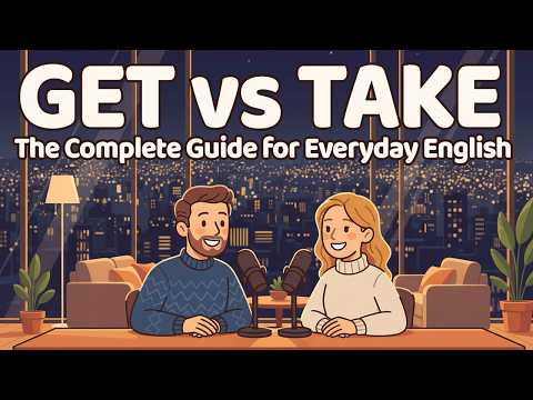 Learn GET and TAKE the Easy Way | Daily Spoken English | English Podcast