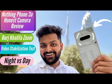 Nothing Phone 3a Camera Test In Dubai - Comparison With Flagships! Is It any Good?