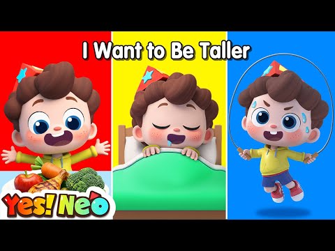 Baby Wants to Be Taller | Healthy Habits for Kids | Nursery Rhymes & Kids Songs | Yes! Neo