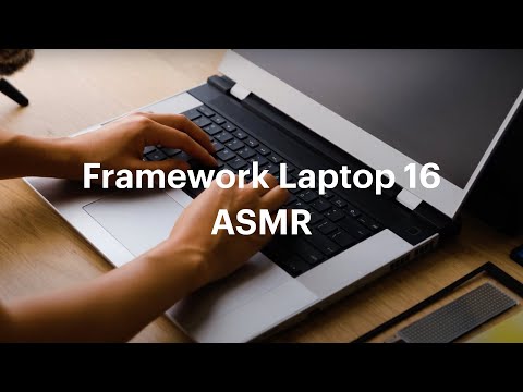 Framework Laptop 16 ASMR 💆