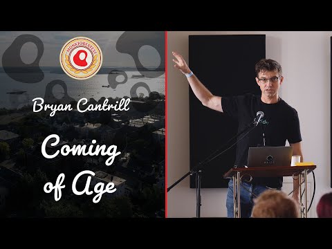 Coming Of Age | Bryan Cantrill | Monktoberfest 2022