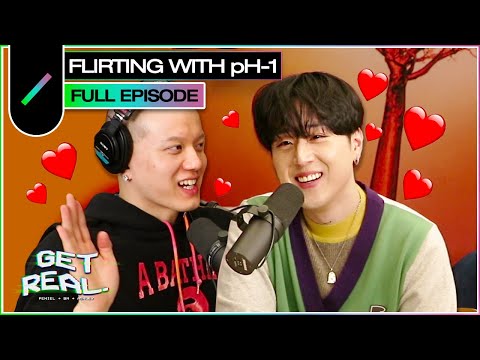 Flirting with pH-1 | Get Real Ep. #44