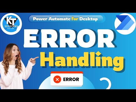 Error Handling in Power Automate Desktop | Power Automate Desktop Tutorials | KT Sessions