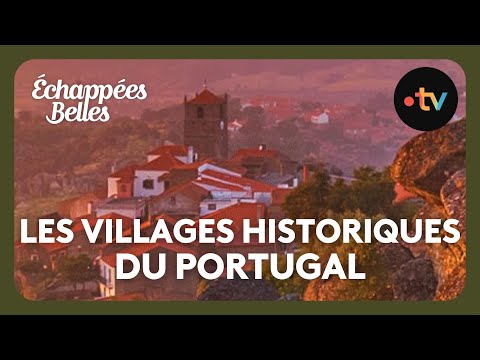 Les villages historiques du Portugal - Échappées belles