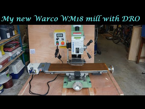 #MT39 My new Warco WM18 milling machine with a 3-axis DRO